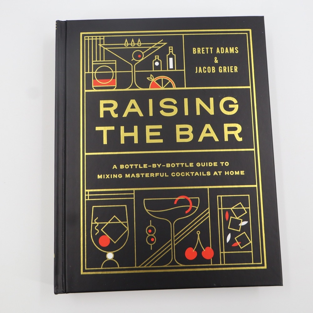 Raising the Bar Cocktail Guide Hardcover Brett Adams Jacob Grier 2022